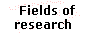  Fields of
research 